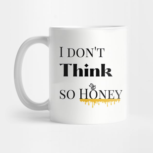 I dont think so Honey by mindfully Integrative 